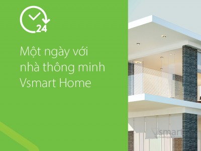MỘT NGÀY VỚI NHÀ THÔNG MINH VSMART