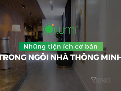 [Video] 03 TIỆN ÍCH NHÀ THÔNG MINH LUMI SMART HOME